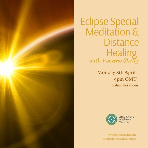 Mon 8th April 9pm GMT - Eclipse Special - Meditation & Distance Healing with Yvonne Skelly (online)