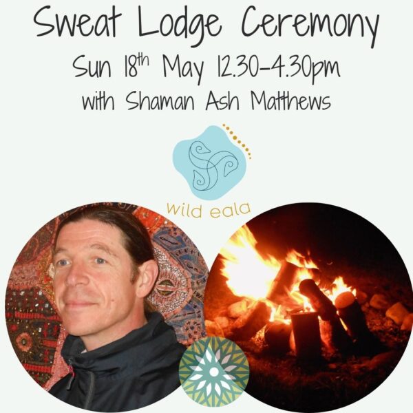 Sun 18th May 12.30-4.30pm - Mixed Sweatlodge with Shaman Ash Matthews (deposit)