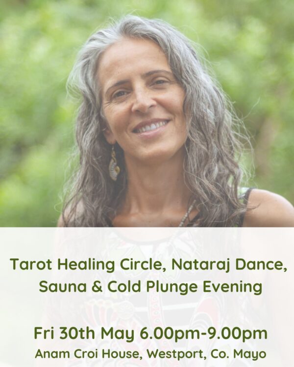 Fri 30th May, 6-9pm, Tarot Healing Circle, Nataraj Dance, Sauna & Cold Plunge, Westport, Co. Mayo