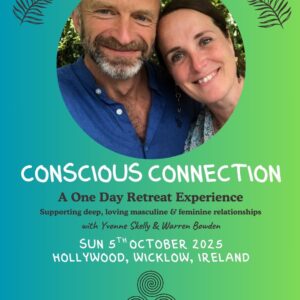 Sun, 5th Oct 10am-5pm, Conscious Connection Day Retreat with Warren Bowden & Yvonne Skelly, Hollywood, Co. Wicklow