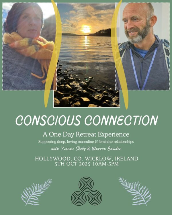 Sun, 5th Oct 10am-5pm, Conscious Connection Day Retreat with Warren Bowden & Yvonne Skelly, Hollywood, Co. Wicklow