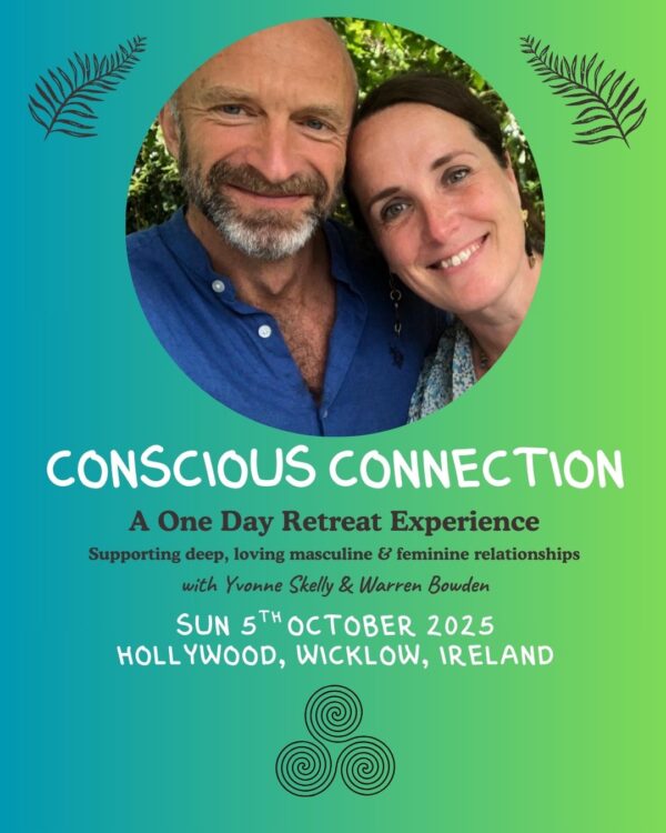 Sun, 5th Oct 10am-5pm, Conscious Connection Day Retreat with Warren Bowden & Yvonne Skelly, Hollywood, Co. Wicklow