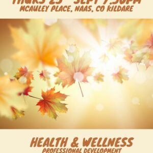 Thurs 25th Sept, 7.30pm-9.30pm, Health & Wellness Professional Development & Business Network Event, Naas, Co.Kildare