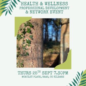 Thurs 25th Sept, 7.30pm-9.30pm, Health & Wellness Professional Development & Business Network Event, Naas, Co.Kildare