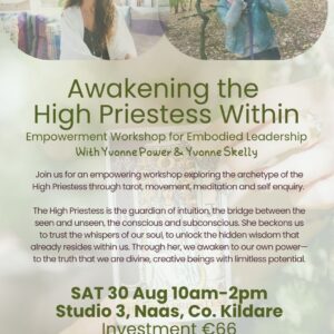 Sat 30th Aug 10am-2pm, Awakening the High Priestess Within - Empowerment Workshop for Embodied Leadership, Naas, Co. Kildare