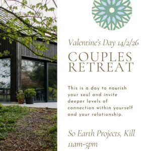 Sat, 14th Feb 2026, Couples Retreat with Warren Bowden & Yvonne Skelly, SoEarth Projects, Kill, Co. Kildare