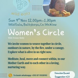 Sun, 9th Nov, 12.00pm-1.30pm - Women's Circle, Wild Eala, Baltyboys, Co. Wicklow