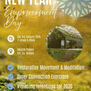 Sat, 3rd Jan 2026, 11am-5pm, New Year Empowerment Day, SoEarth Projects, Kill, Co. Kildare