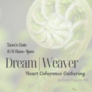 Sat 8/8, Dream Weaver's Heart Coherence Gathering, SoEarth Projects, Kill, Co. Kildare